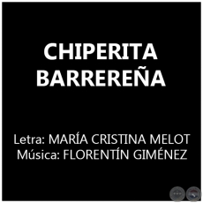 CHIPERITA BARREREA - Msica: FLORENTN GIMNEZ